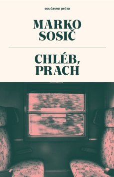 Marko Sosič: Chléb, prach