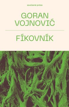 Goran Vojnović: Fíkovník