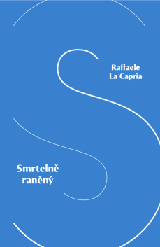 Raffaele La Capria: Smrtelně raněný