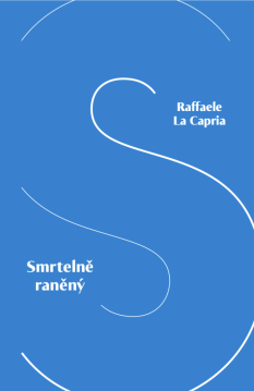 Raffaele La Capria: Smrtelně raněný