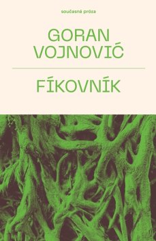 Goran Vojnović: Fíkovník